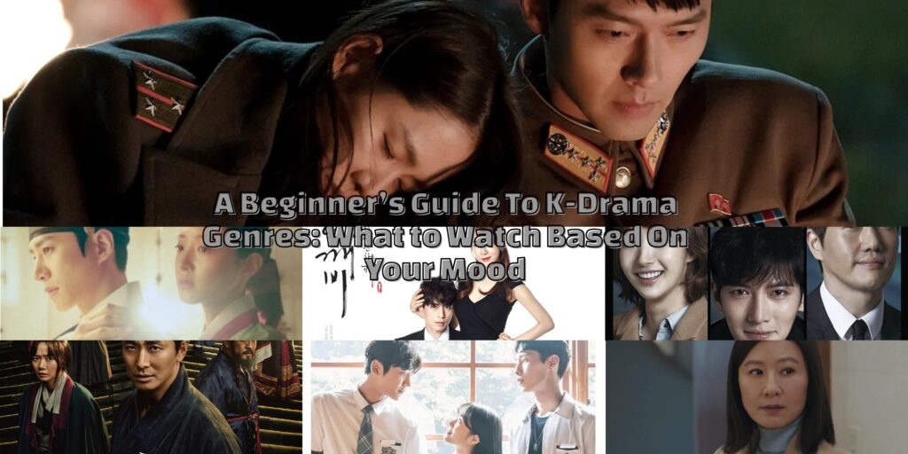 A Beginner’s Guide To K-Drama Genres What to Watch Based On Your Mood