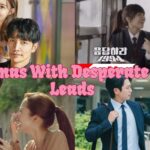 KDramas With Desperate Male Leads