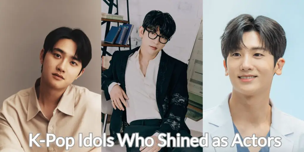 K-Pop Idols Who Shined as Actors